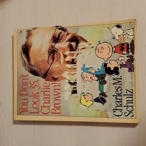 You Don't Look 35, Charlie Brown! by Charles M. Schulz